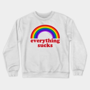 Everything Sucks Crewneck Sweatshirt